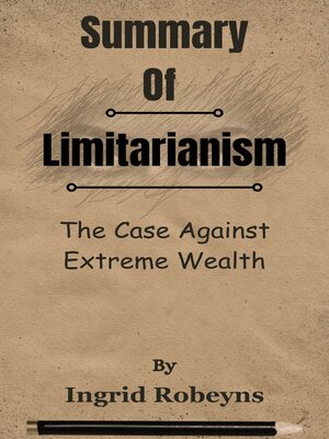 cover image of Summary of Limitarianism the Case Against Extreme Wealth  by  Ingrid Robeyns